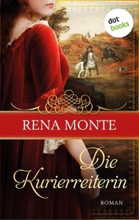 Die Kurierreiterin - Rena Monte - E-Book