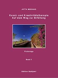 Kunst- und Kreativitätstherapie Band 2 - Jutta Michaud - E-Book