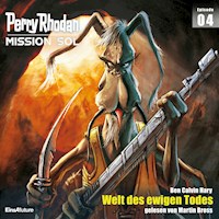 Perry Rhodan Mission SOL Episode 04: Welt des ewigen Todes - Ben Calvin Hary - Hörbuch