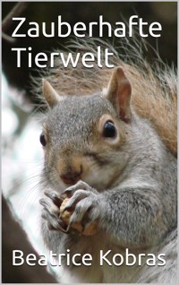 Zauberhafte Tierwelt - Beatrice Kobras - E-Book