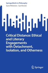 Critical Distance: Ethical and Literary Engagements with Detachment, Isolation, and Otherness - Sami Pihlström - E-Book
