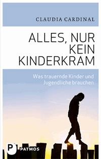Alles, nur kein Kinderkram - Claudia Cardinal - E-Book