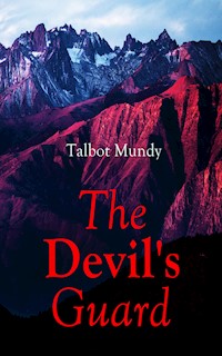 The Devil's Guard - Talbot Mundy - E-Book