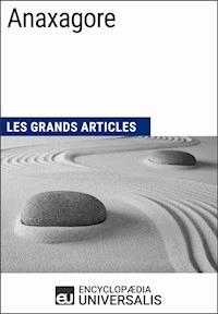 Anaxagore - Encyclopaedia Universalis - E-Book