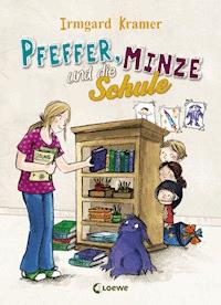 Pfeffer, Minze und die Schule - Irmgard Kramer - E-Book