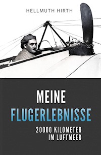 Meine Flugerlebnisse - Hellmuth Hirth - E-Book