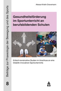 Gesundheitsförderung im Sportunterricht an berufsbildenden Schulen - Alessa-Kristin Gravemann - E-Book