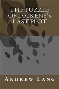 The Puzzel Of Dickenss Lost Plot - Andrew Lang - E-Book