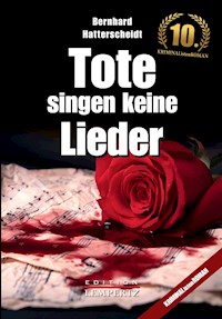 Tote singen keine Lieder - Bernhard Hatterscheidt - E-Book