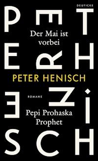 Der Mai ist vorbei/ Pepi Prohaska Prophet - Peter Henisch - E-Book
