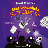 Rupert, Folge 3: Präsentiert: Echt unheimliche Gruselgeschichten (Ungekürzt) - Jeff Kinney - Hörbuch
