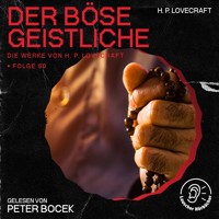 Der böse Geistliche (Die Werke von H. P. Lovecraft, Folge 60) - H. P. Lovecraft - Hörbuch