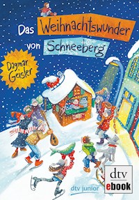 Das Weihnachtswunder von Schneeberg - Dagmar Geisler - E-Book