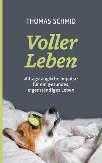 Voller Leben - Thomas Schmid - E-Book