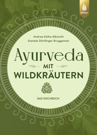 Ayurveda mit Wildkräutern - Daniela Dörflinger Bruggeman - E-Book