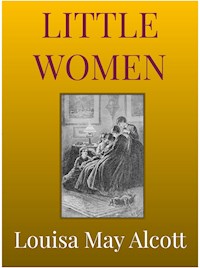 Little Women - Louisa M. Alcott - E-Book