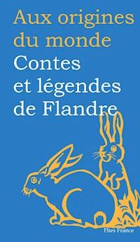 Contes et légendes de Flandre - Marcel Van Den Berg - E-Book