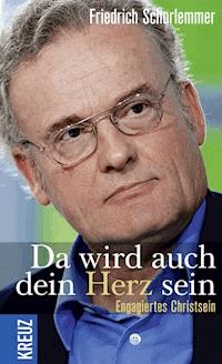 Da wird auch dein Herz sein - Friedrich Schorlemmer - E-Book