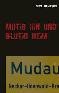 Mutig hin und blutig Heim - Sören Strahlsund - E-Book