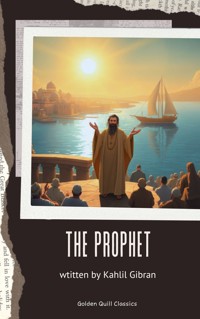 The Prophet - Kahlil Gibran - E-Book