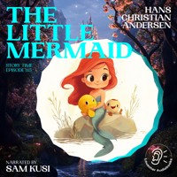 The Little Mermaid (Story Time, Episode 115) - Hans Christian Andersen - Hörbuch