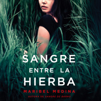 Sangre entre la hierba - Maribel Medina - Hörbuch