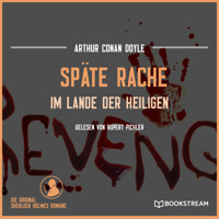 Späte Rache - Im Lande der Heiligen (Ungekürzt) - Sir Arthur Conan Doyle - Hörbuch