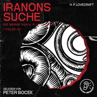 Iranons Suche (Die Werke von H. P. Lovecraft, Folge 23) - H. P. Lovecraft - Hörbuch