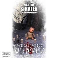 Weiss, Weiss Totenkreis (ungekürzt) - Martina Straten - Hörbuch