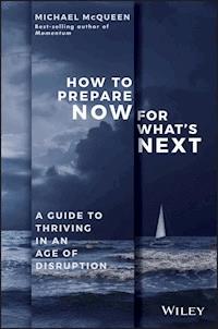 How to Prepare Now for What's Next - Michael McQueen - E-Book