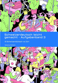 Schweizerdeutsch leicht gemacht - Aufgabenband 3 - Verena Schorn - E-Book