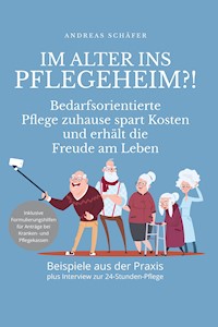 Im Alter ins Pflegeheim?! - Andreas Schäfer - E-Book