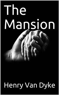The Mansion - Henry van Dyke - E-Book