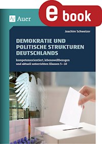 Demokratie und politische Strukturen Deutschlands - Joachim Schweizer - E-Book
