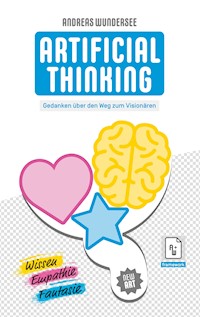 Artificial Thinking - Andreas Wundersee - E-Book