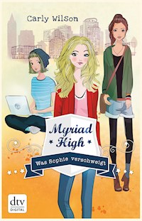 Myriad High - Was Sophie verschweigt - Carly Wilson - E-Book