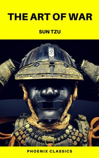 The Art of War  (Phoenix Classics) - Sun Tzu - E-Book