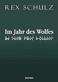 Im Jahr des Wolfes - Rex Schulz - E-Book