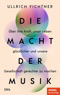Die Macht der Musik - Ullrich Fichtner - E-Book