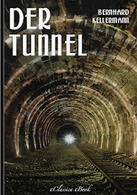 Der Tunnel - Bernhard Kellermann - E-Book