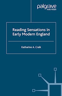 Reading Sensations in Early Modern England - K. Craik - E-Book