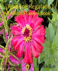 All About Flowers Book 2 - Roxanne Regalado - E-Book