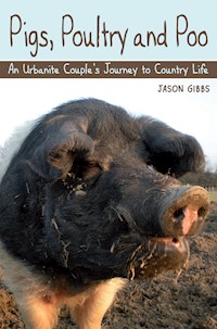 Pigs, Poultry and Poo - Jason Gibbs - E-Book