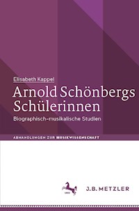 Arnold Schönbergs Schülerinnen - Elisabeth Kappel - E-Book