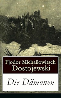 Die Dämonen - Fjodor Michailowitsch Dostojewski - E-Book