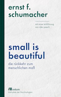 Small is beautiful - Ernst F. Schumacher - E-Book