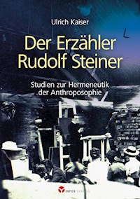 Der Erzähler Rudolf Steiner - Ulrich Kaiser - E-Book
