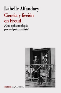 Ciencia y ficción en Freud - Isabelle Alfandary - E-Book