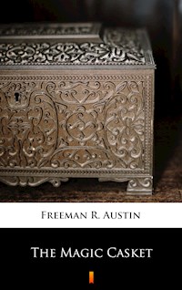The Magic Casket - R. Austin Freeman - E-Book