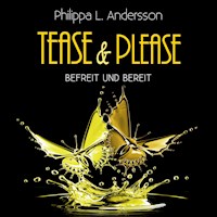 Tease & Please - befreit und bereit - Philippa L. Andersson - Hörbuch